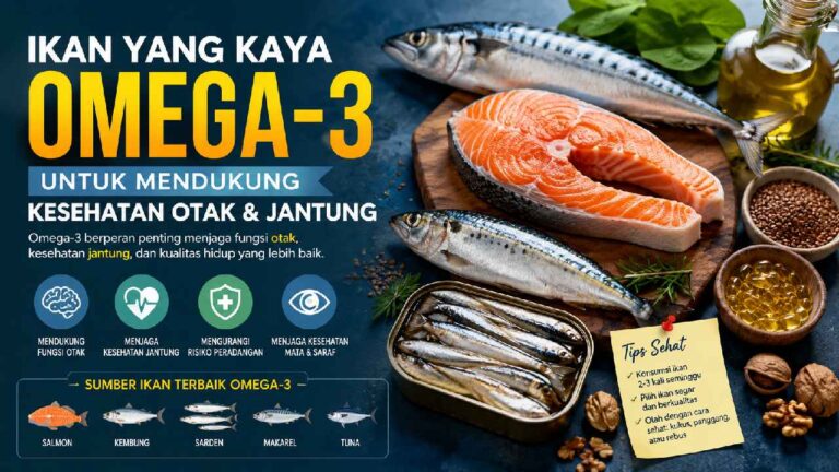 Ikan yang Kaya Omega-3 untuk Mendukung Kesehatan Otak dan Jantung