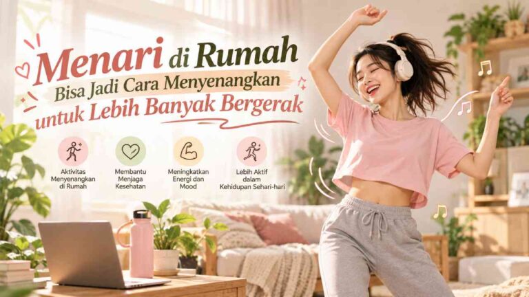 Menari di Rumah Bisa Jadi Cara Menyenangkan untuk Lebih Banyak Bergerak